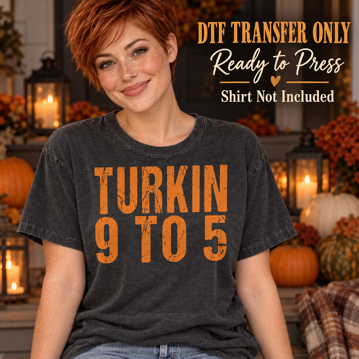 Woman in a charcoal washed tee with distressed orange TURKIN 9 TO 5 block lettering, labeled DTF transfer only.