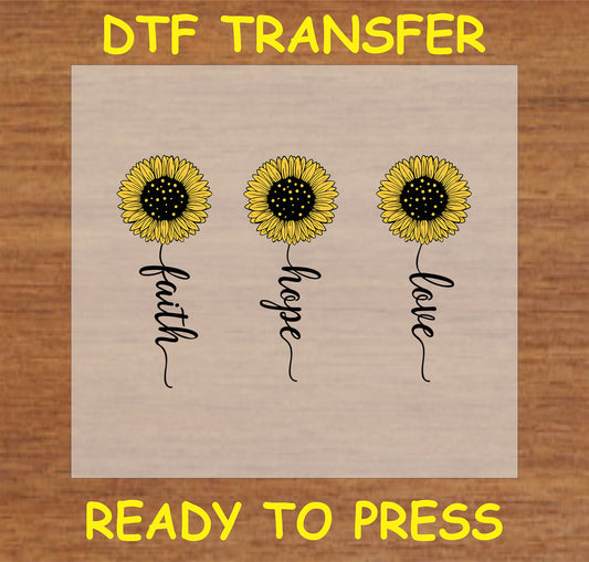 "Faith, Hope, Love DTF Transfer with sunflower trio design for custom inspirational items"