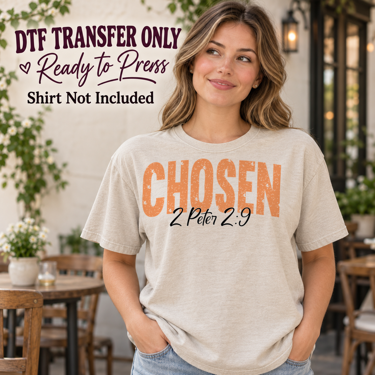 Orange CHOSEN block lettering with printed 2 Peter 2:9 reference, shown on a cream shirt model mockup; physical DTF transfer only, shirt not included.
