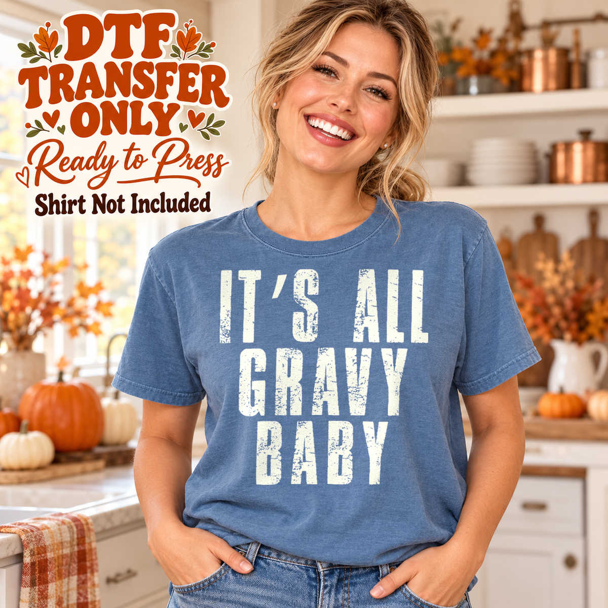 Cream IT'S ALL GRAVY BABY stacked distressed lettering, shown on a blue shirt model mockup; physical DTF transfer only, shirt not included.