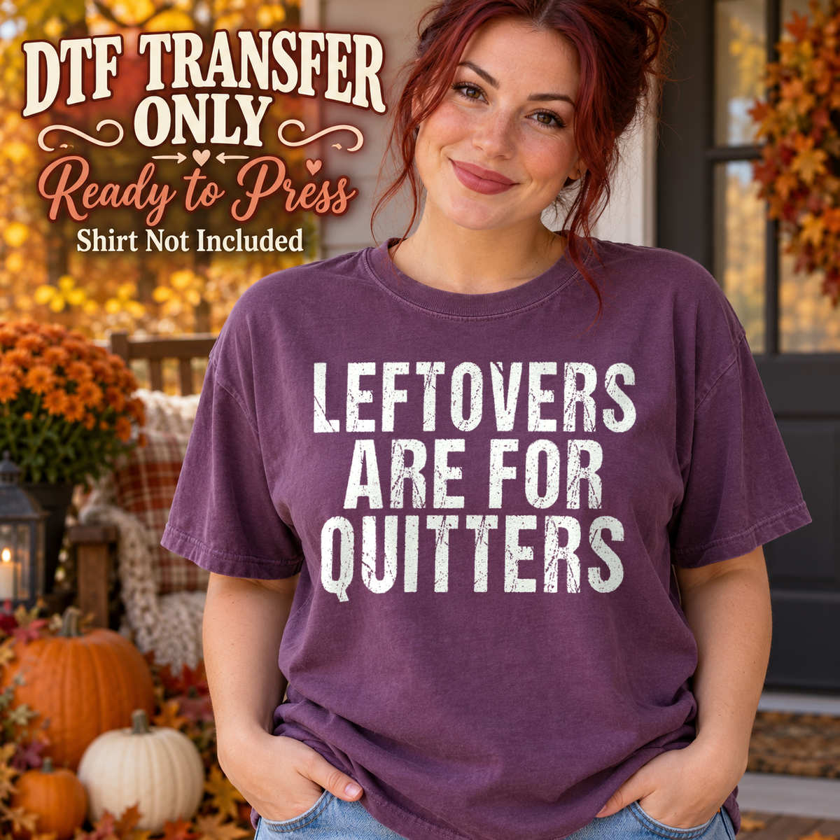 Cream LEFTOVERS ARE FOR QUITTERS stacked lettering, shown on a plum shirt model mockup; physical DTF transfer only, shirt not included.