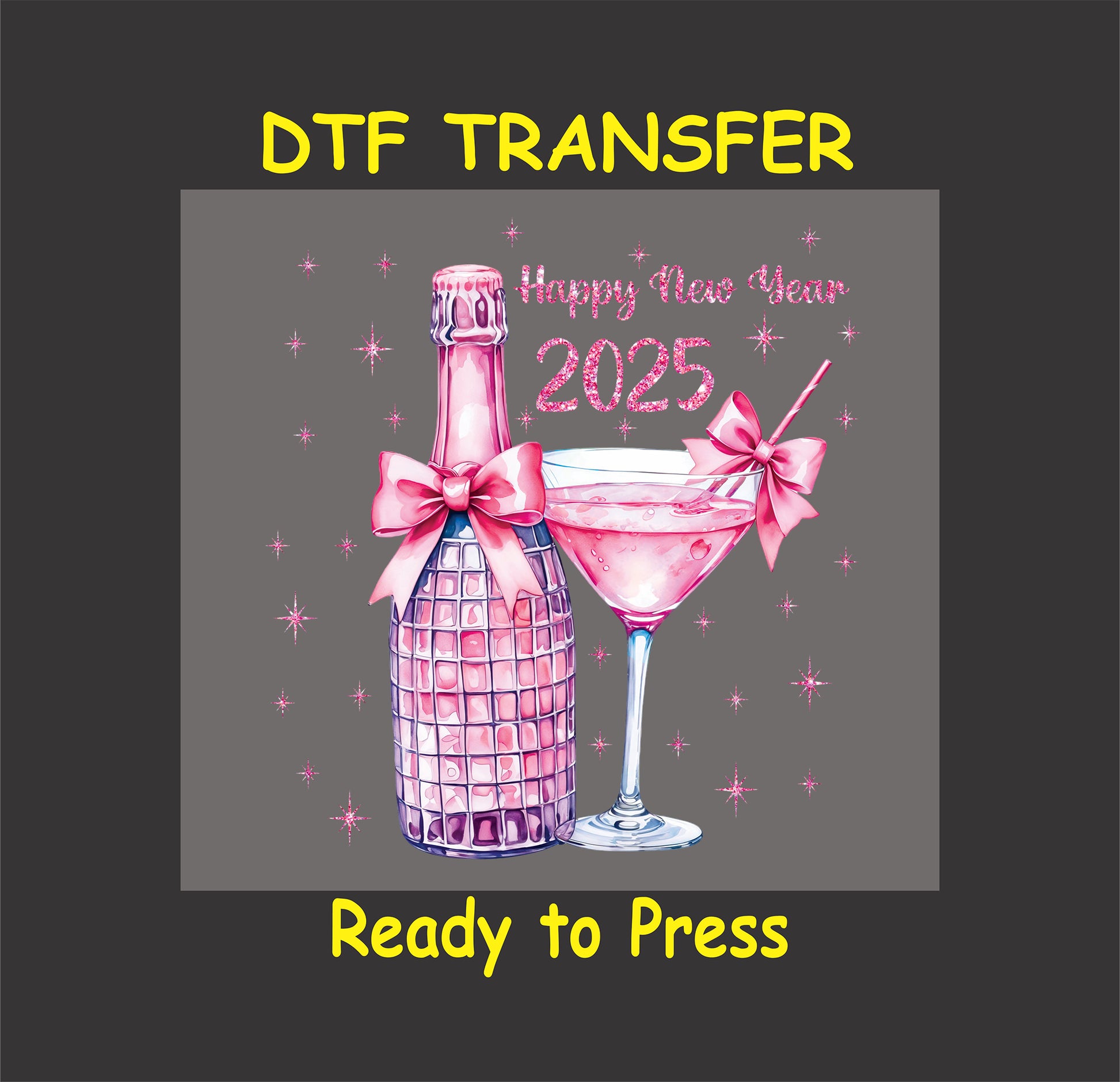 2025 DTF transfer featuring a pink champagne bottle, a martini glass, decorative bows, and festive glittery accents.
