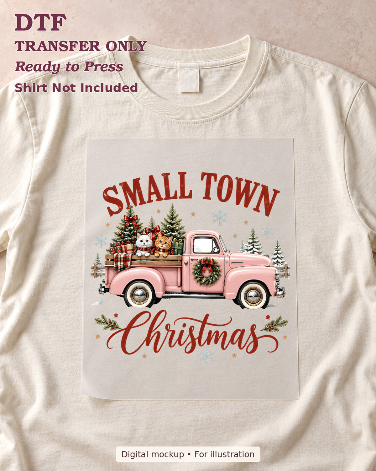 Small Town Christmas lettering with a pink vintage pickup truck and Christmas trees DTF transfer shown on film over a cream shirt; shirt not included.