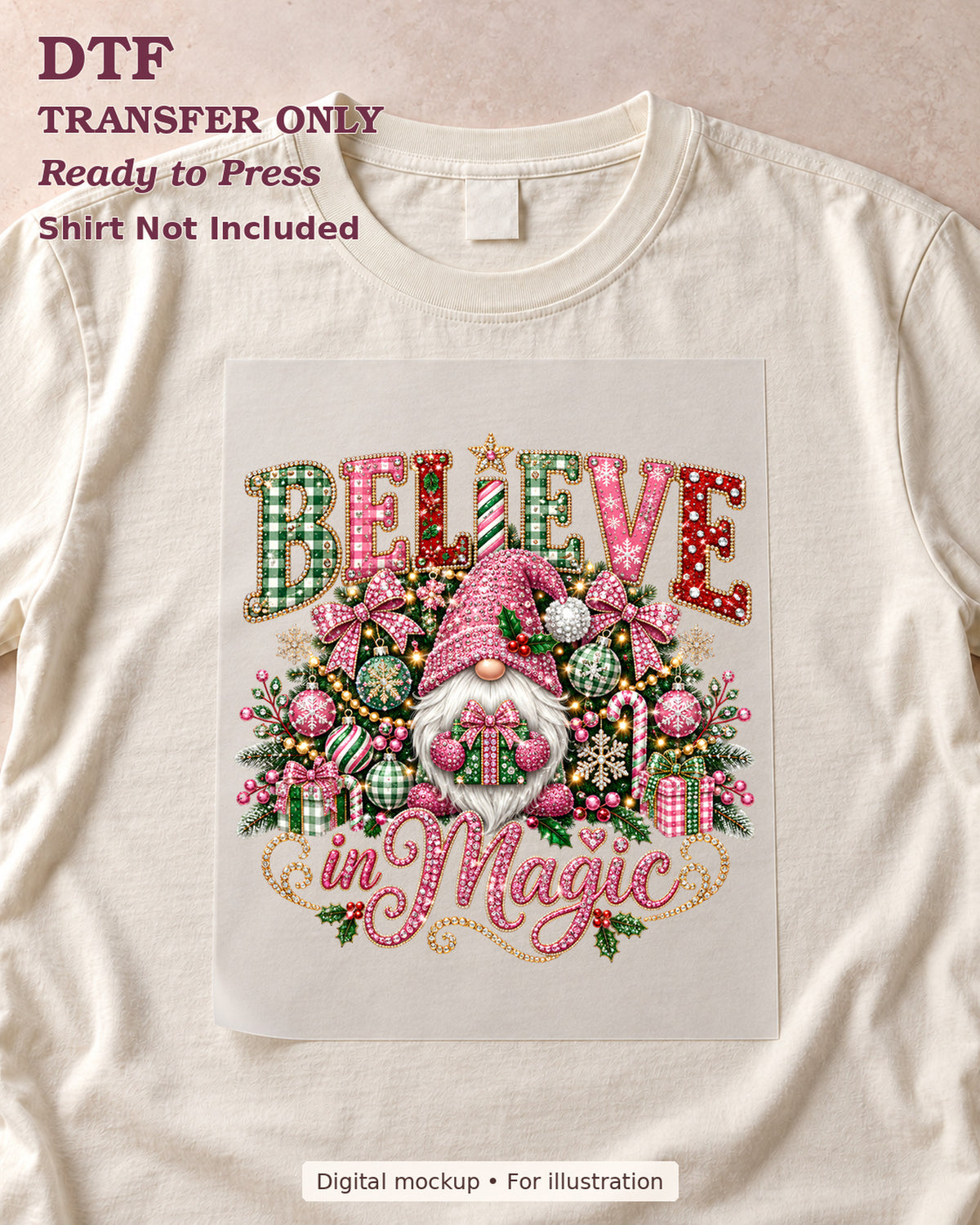Believe in Magic lettering with a Christmas gnome and pink-and-green decorations DTF transfer displayed on a cream flat-lay shirt; shirt not included.