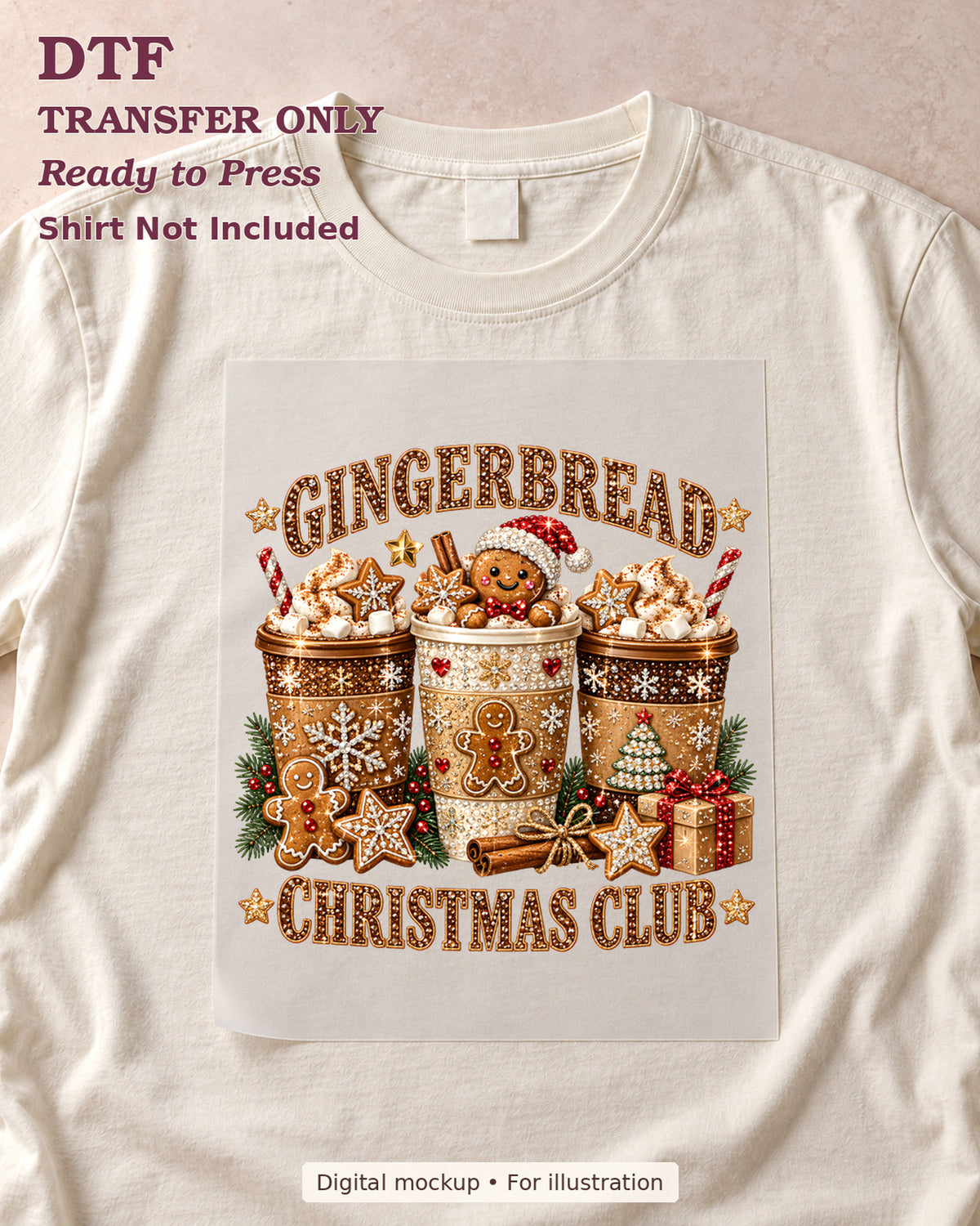 Gingerbread Christmas Club lettering above and below decorated holiday drink cups DTF transfer displayed on a cream flat-lay shirt; shirt not included.