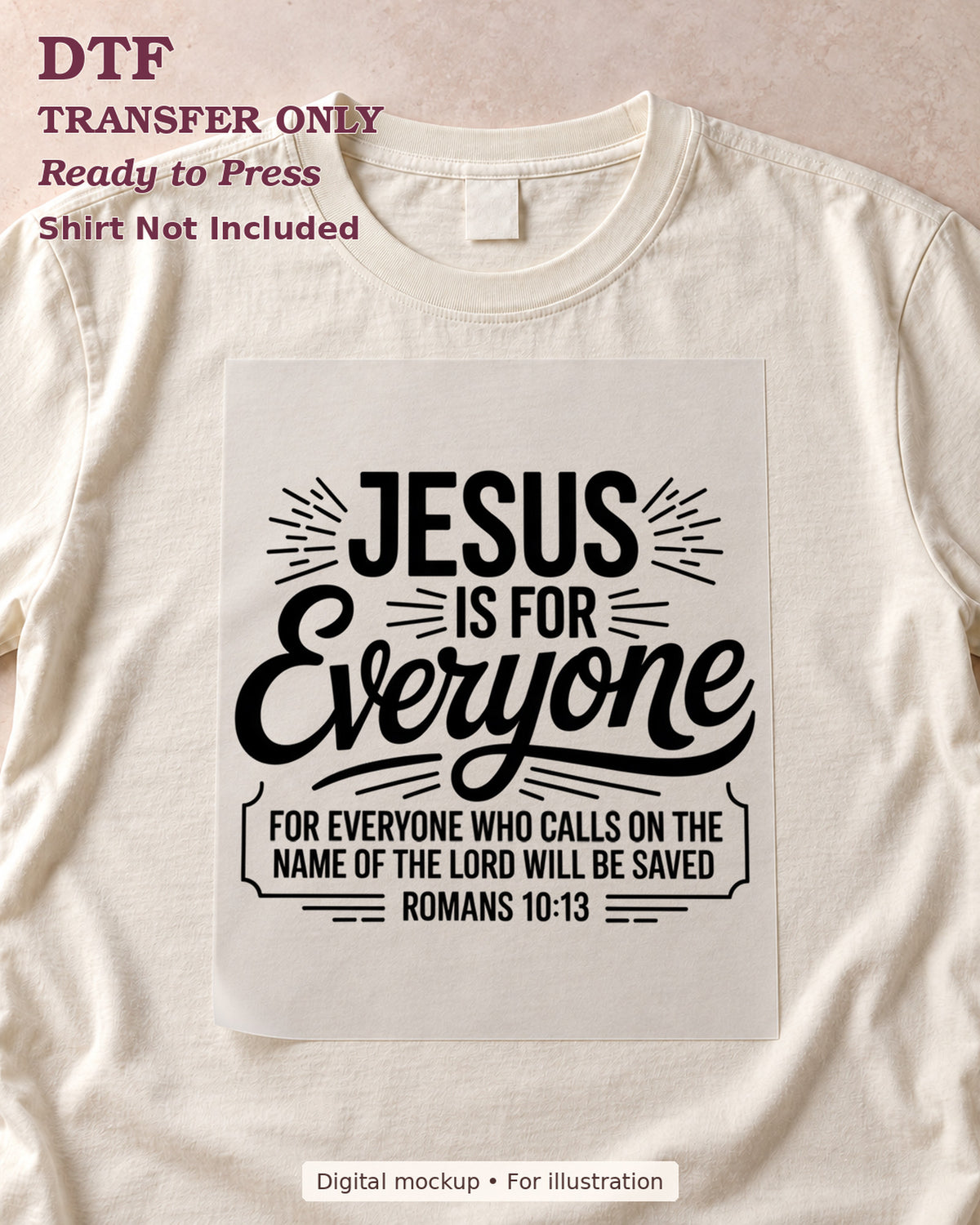 Jesus Is for Everyone with Romans 10:13 lettering, shown as a transfer sheet on a cream shirt; shirt not included.