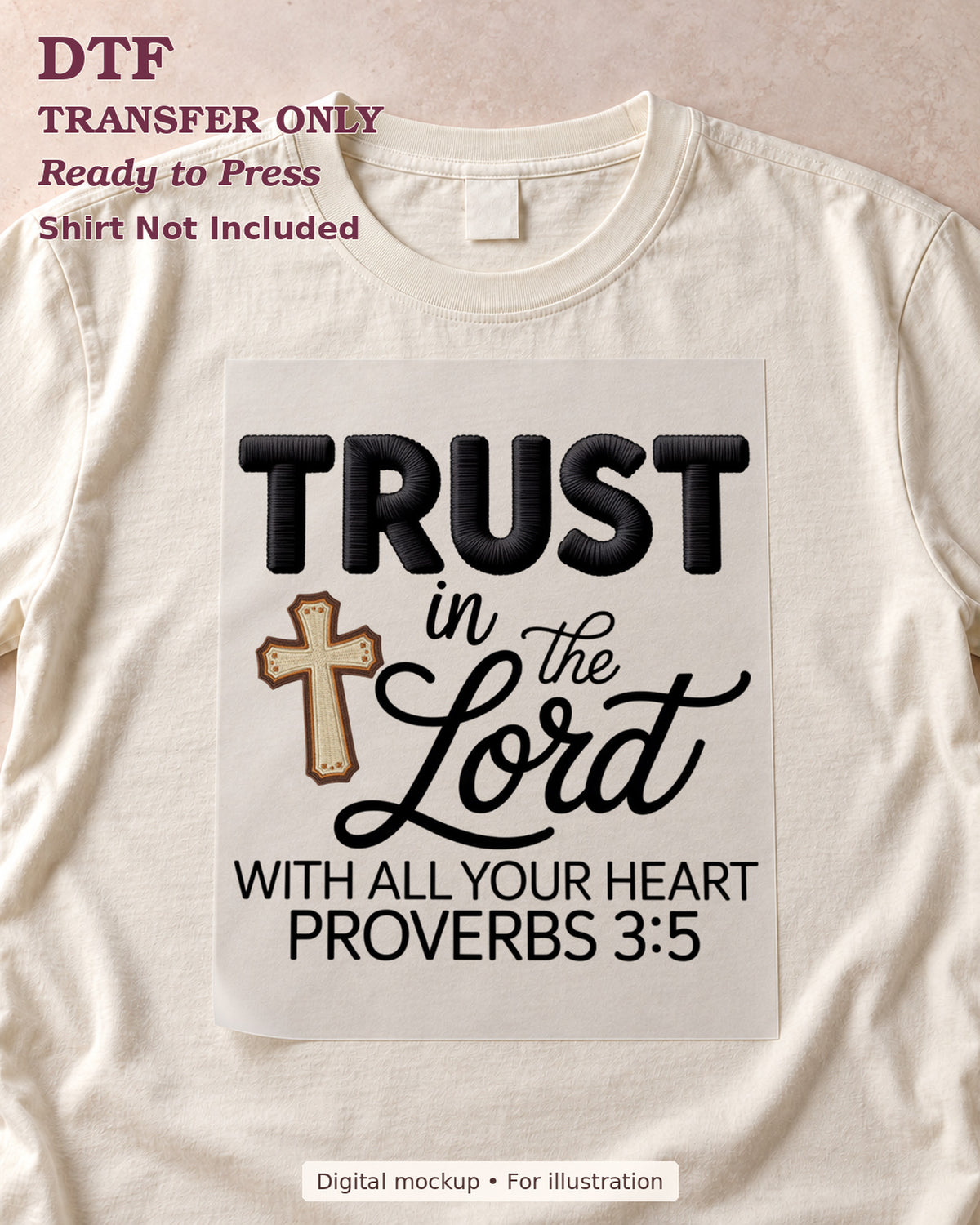 Trust in the Lord with cross and Proverbs 3:5, shown as a transfer sheet on a cream shirt; shirt not included.