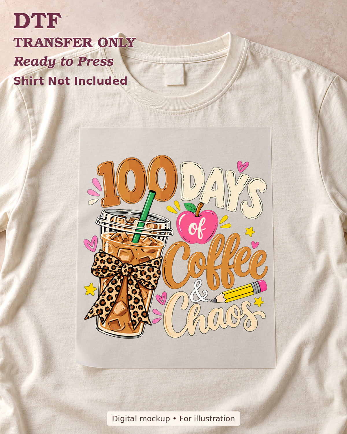 100 Days of Coffee and Chaos with iced coffee leopard bow and pencil, shown as a transfer sheet on a cream shirt; shirt not included.