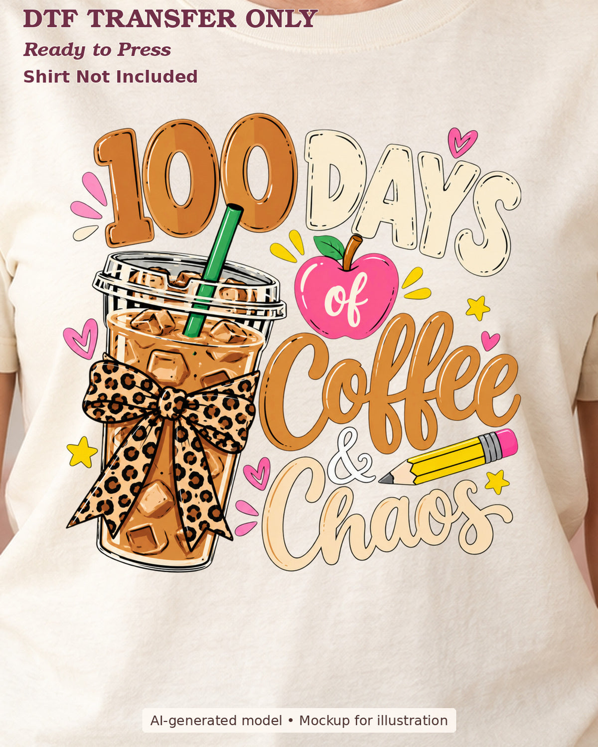 Close-up cream shirt mockup of 100 days of coffee and chaos with iced coffee leopard bow and pencil; shirt not included.
