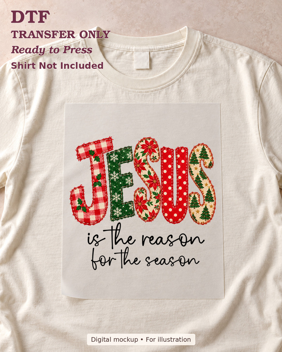 Jesus patchwork lettering with is the reason for the season, shown as a transfer sheet on a cream shirt; shirt not included.