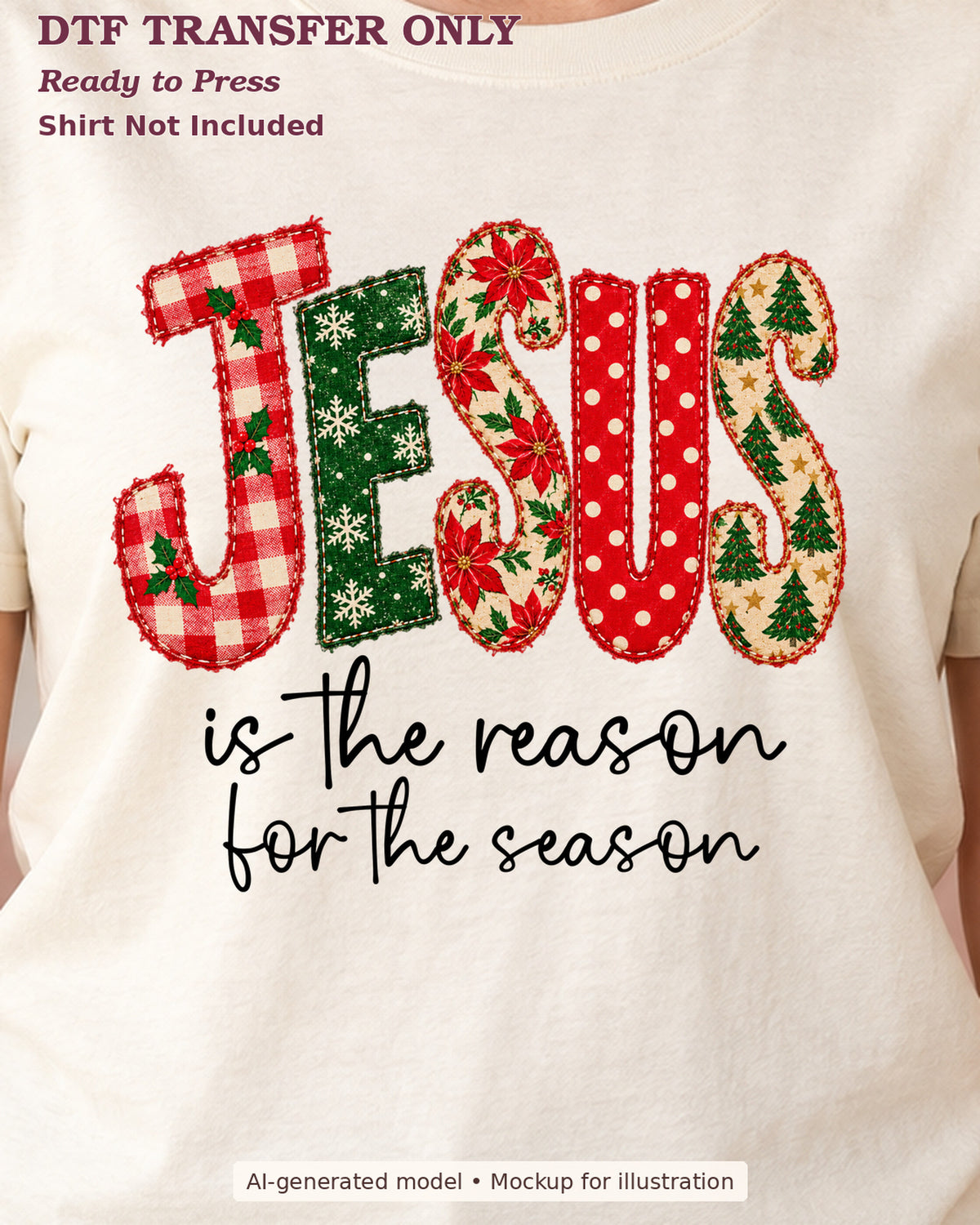 Close-up cream shirt mockup of jesus patchwork lettering with is the reason for the season; shirt not included.