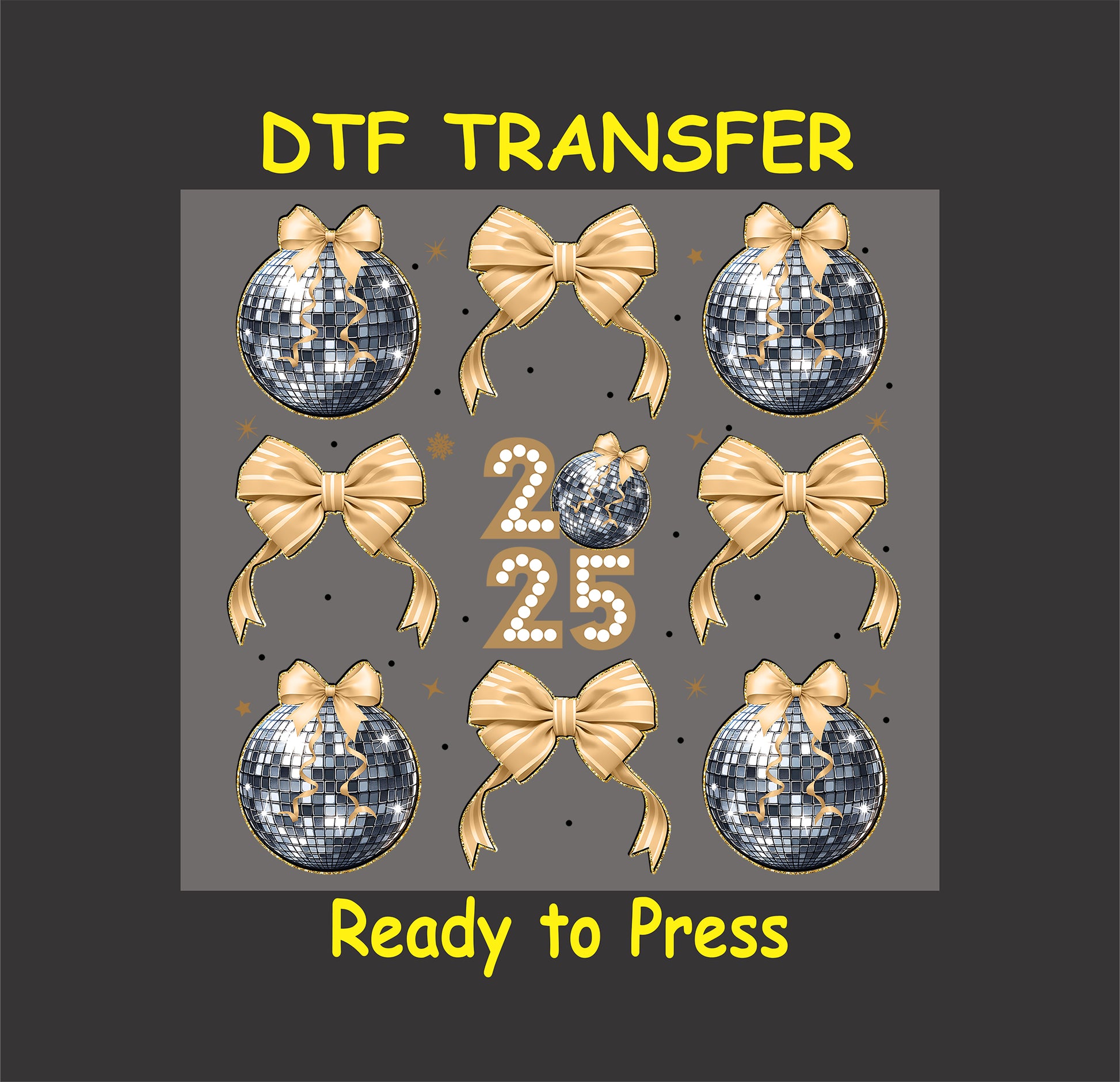 2025 DTF transfer featuring glittery disco balls with golden bows, festive accents, and bold "2025" lettering.