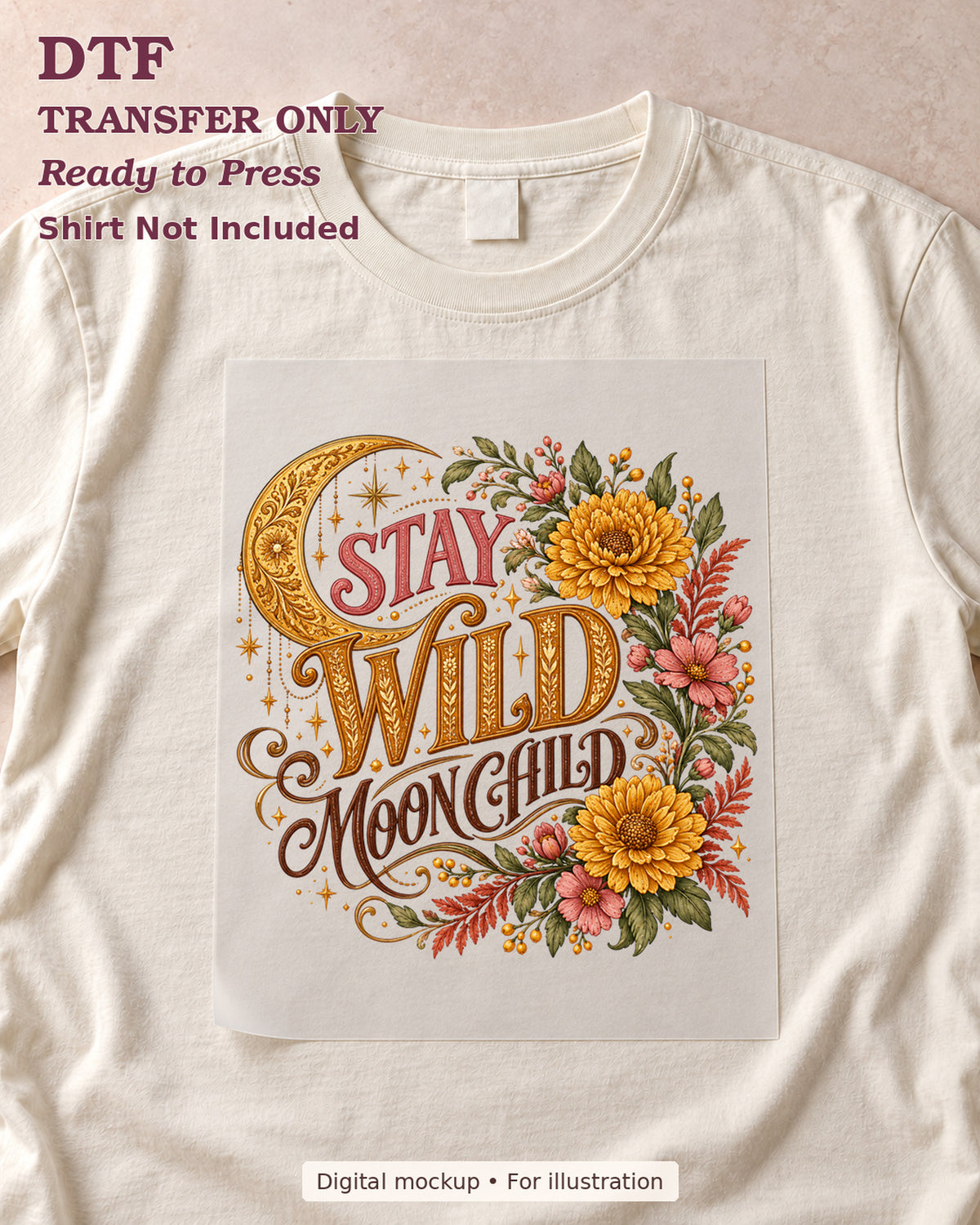 Stay Wild Moon Child lettering with ornate crescent moon and flowers, shown as a transfer sheet on a cream shirt; shirt not included.