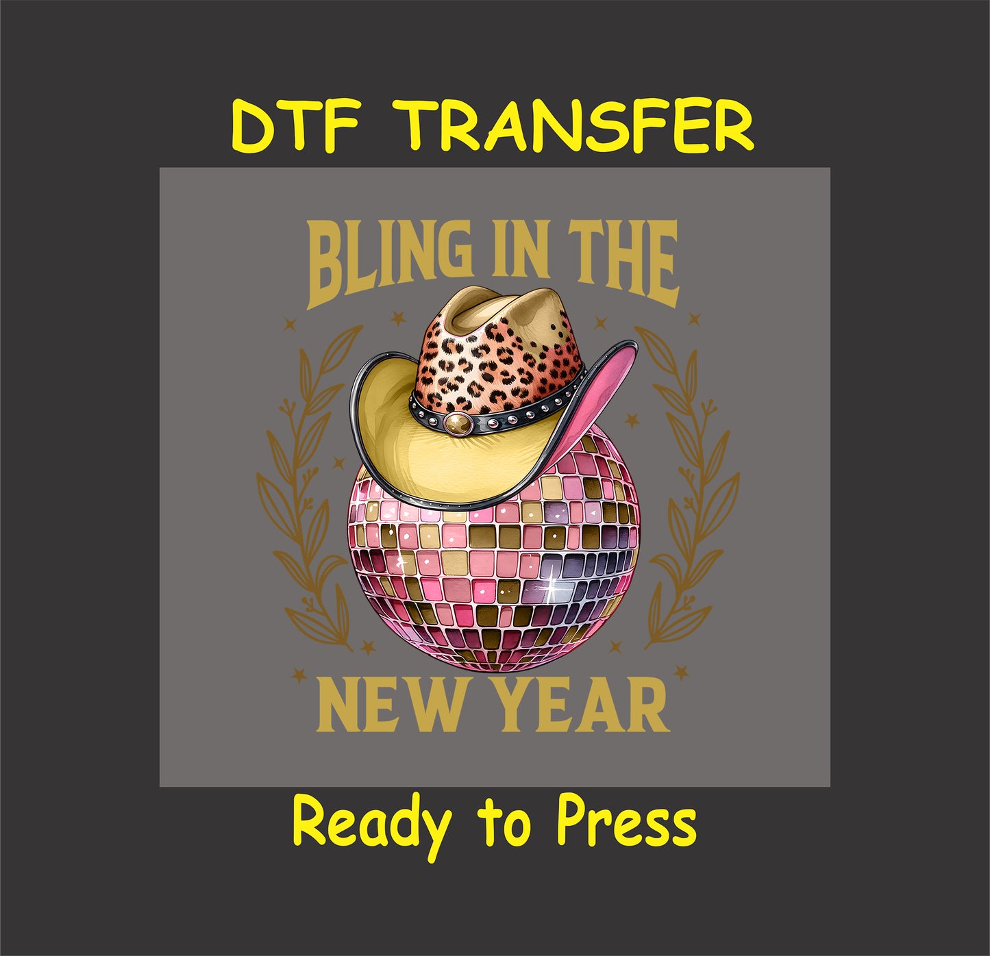 DTF transfer featuring a glittering disco ball adorned with a leopard print cowboy hat, "Bling in the New Year" text, and festive accents.
