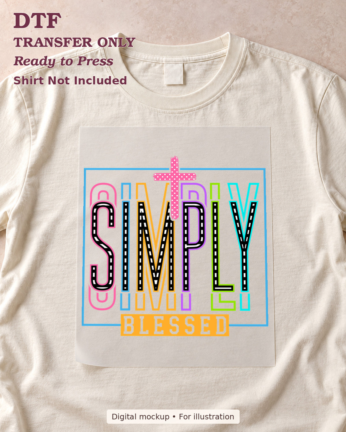 Simply Blessed lettering with a pink cross and colorful outline letters shown as a transfer sheet on a cream shirt; shirt not included.