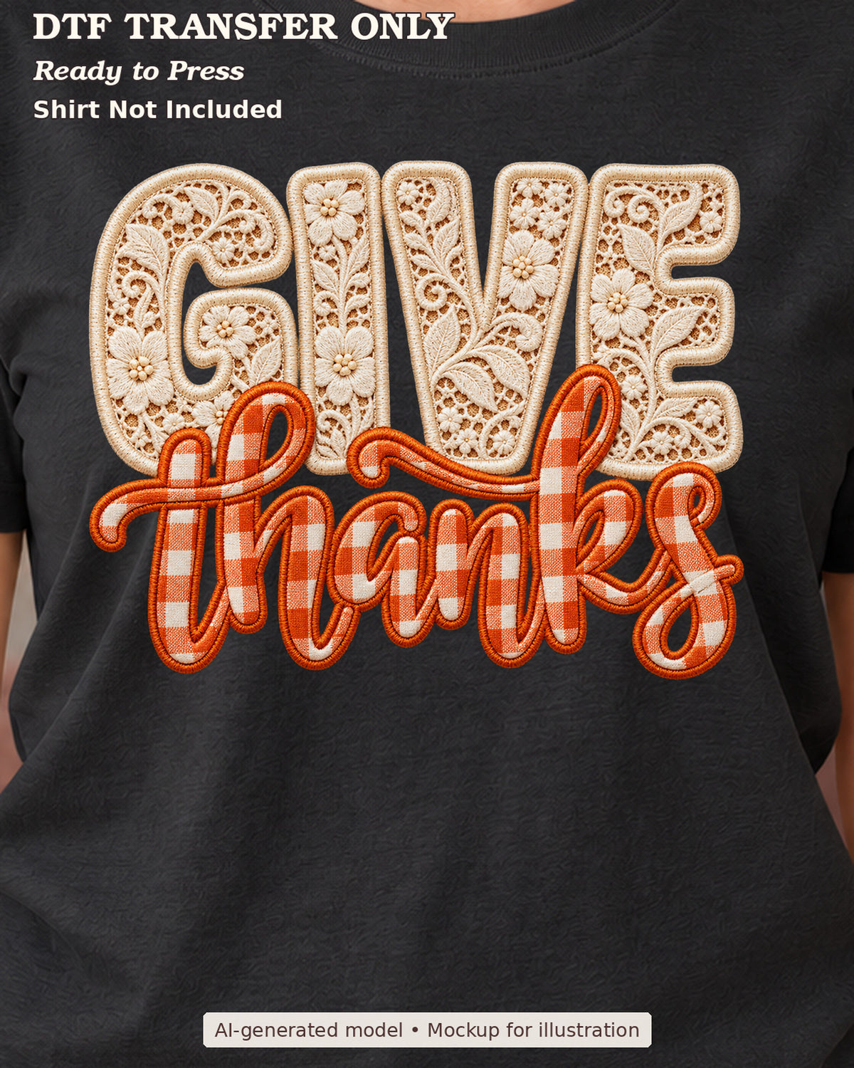 Close-up black shirt mockup showing Give Thanks lettering with cream lace-look letters and orange gingham script; shirt not included.