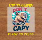 Capybara DTF Transfer Iron On Heat Transfer - Ready to Press, Don't Worry Be Capy Capybara Design 2018