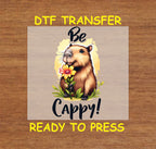 Capybara DTF Transfer Iron On Heat Transfer - Ready to Press, Be Cappy Capybara Design 2026