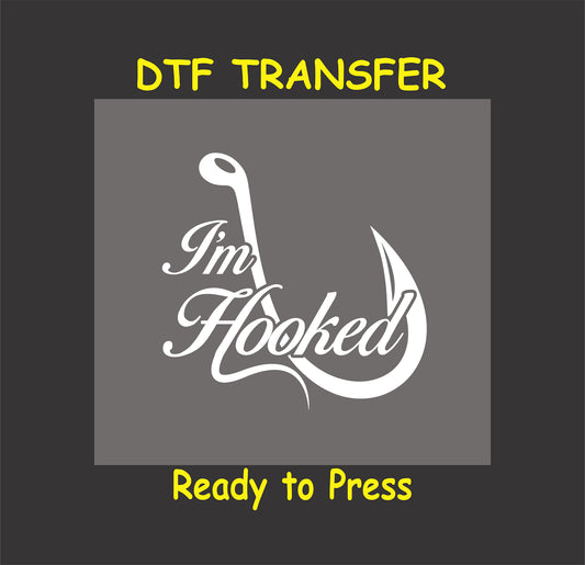 "I'm Hooked" fishing hook-themed DTF transfer design, ready to press for custom apparel.