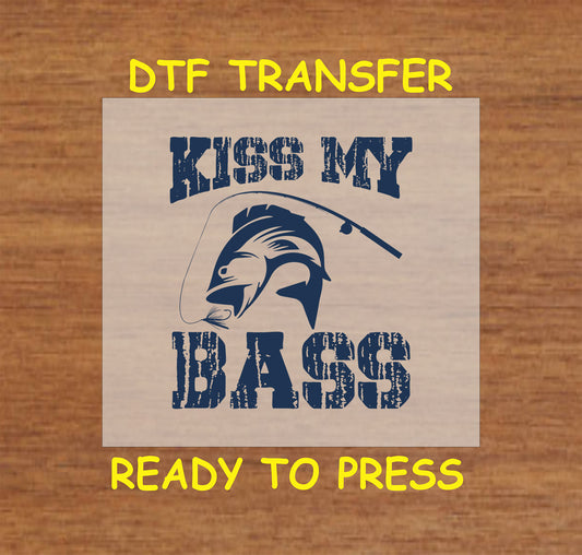 "Kiss My Bass" funny DTF transfer design for fishing shirts and custom angler gifts.