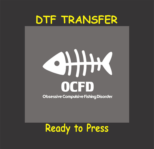 OCFD Obsessive Compulsive Fishing Disorder DTF transfer with fishbone design for custom fishing apparel and gifts.