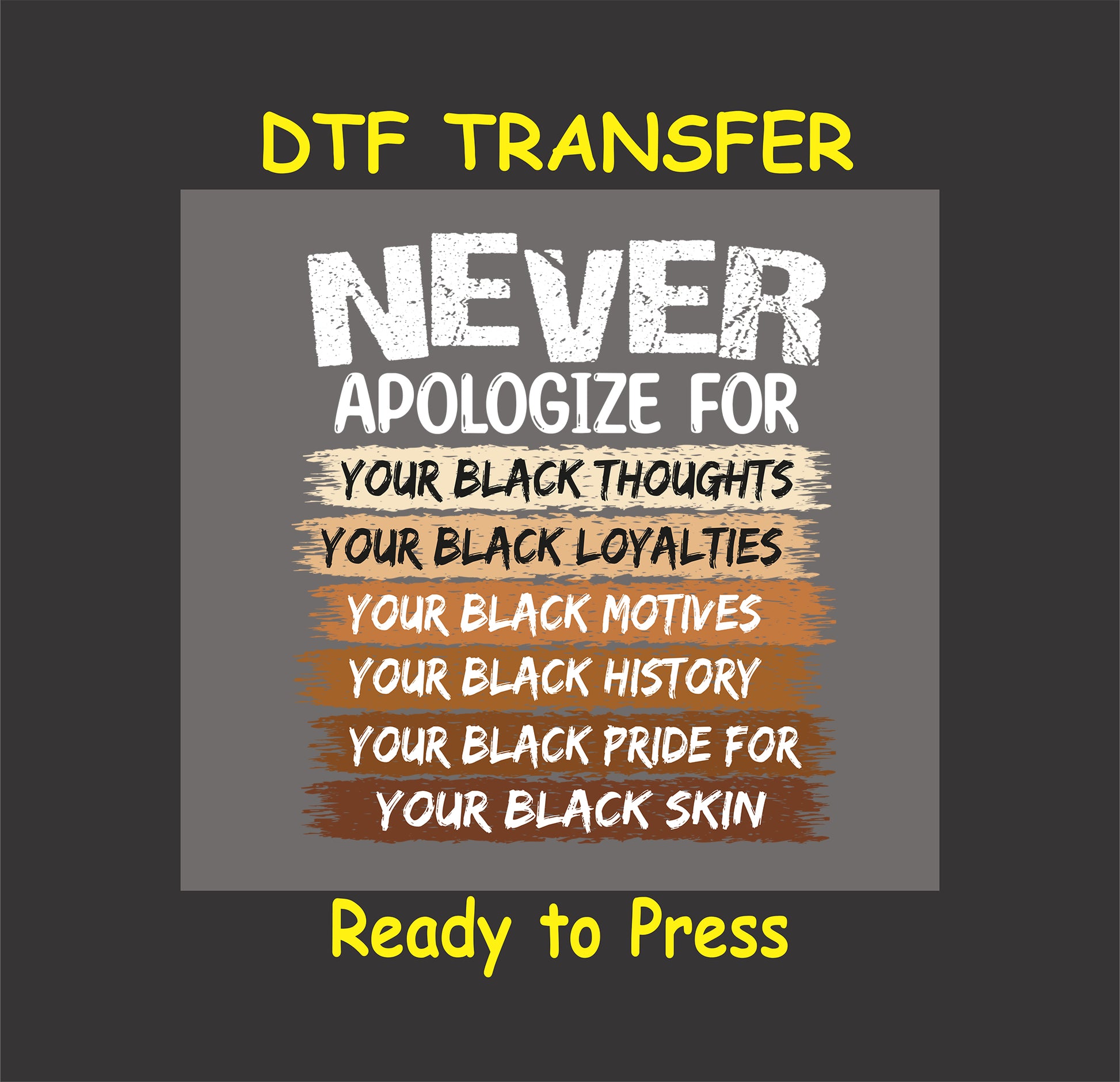 "Never Apologize For Black Pride Shirt DTF Transfer featuring empowering text for Black History Month."
