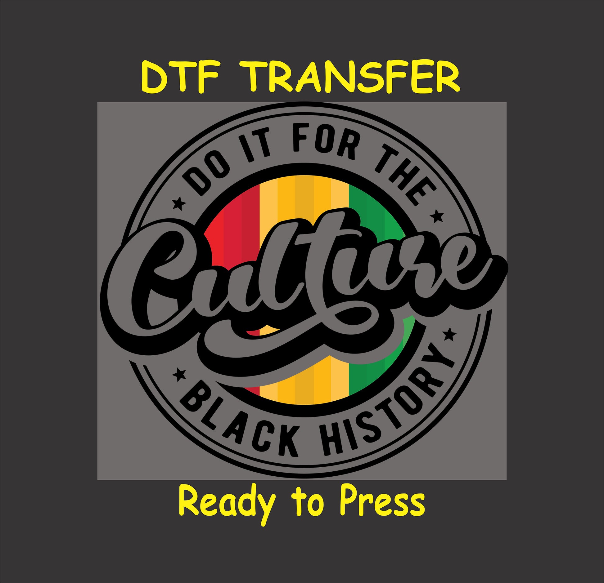 "Do It for the Culture DTF Transfer with bold African-inspired design for Black History Month."
