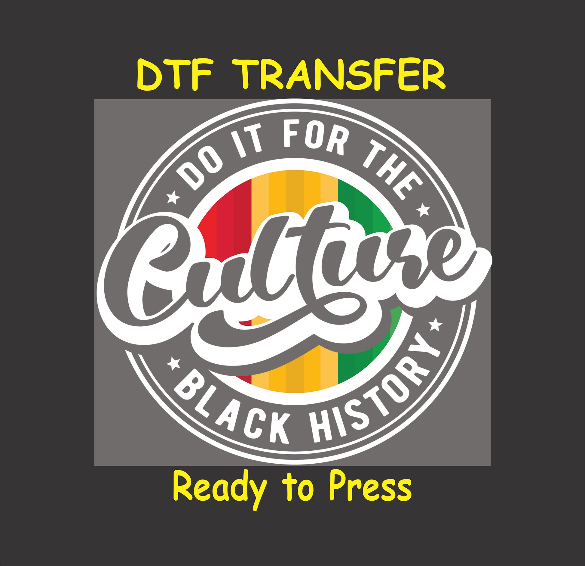 "White-text 'Do It for the Culture' Black History Month DTF transfer with African-inspired colors."