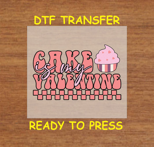 "‘Cake is my Valentine’ design with cupcake with hearts, ready-to-press DTF transfer."