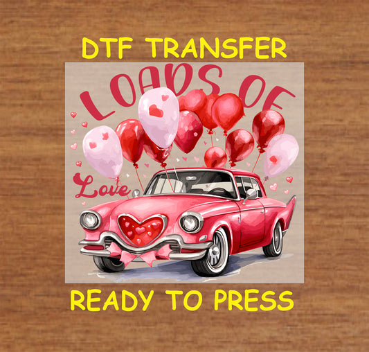 "Loads Of Love" design with Truck, Balloons and hearts, for heat press DTF transfer.