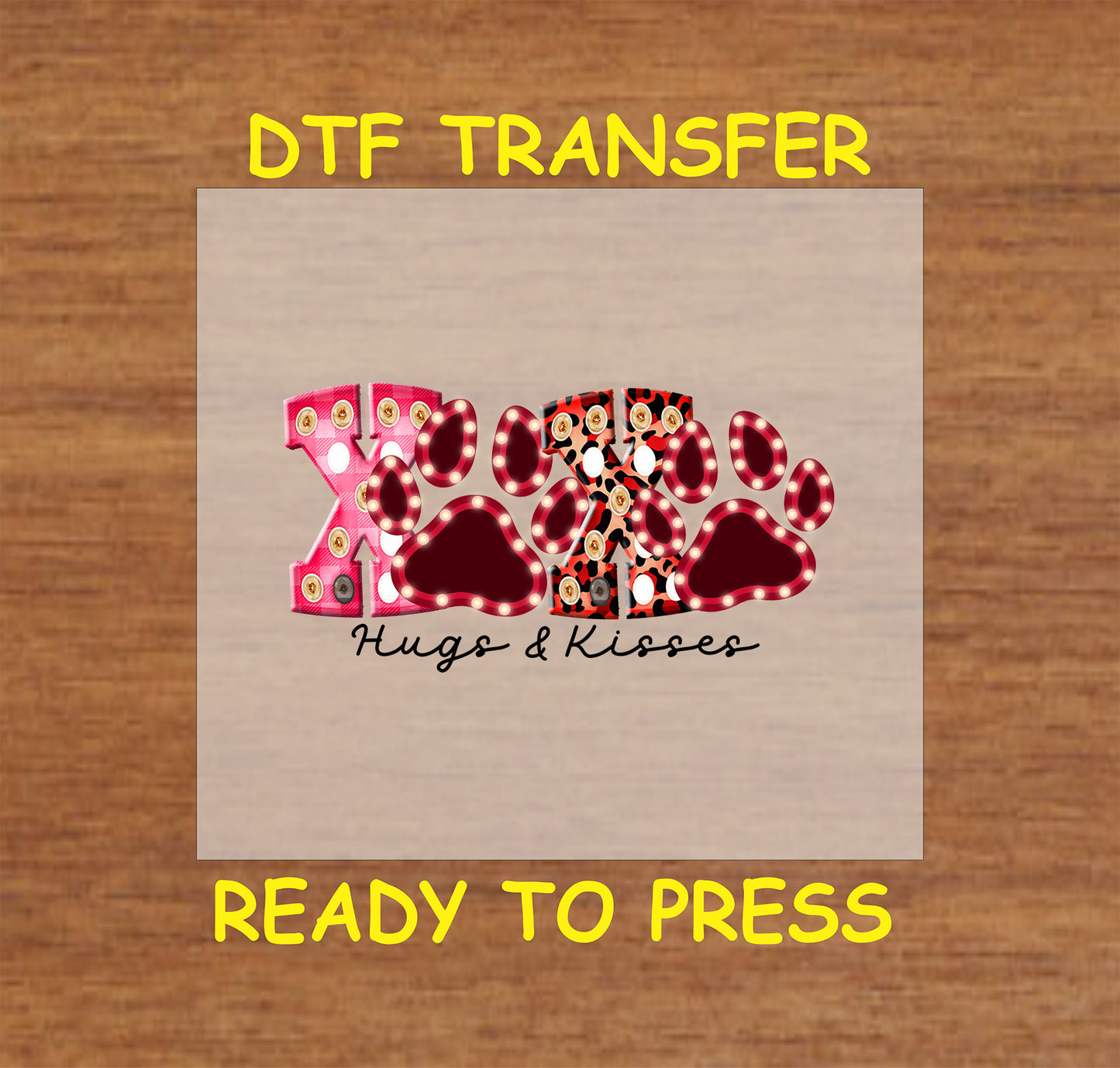 “Hugs & Kisses” DTF transfer! This vibrant design features the text "Hugs & Kisses" with Paw prints in multi print. 