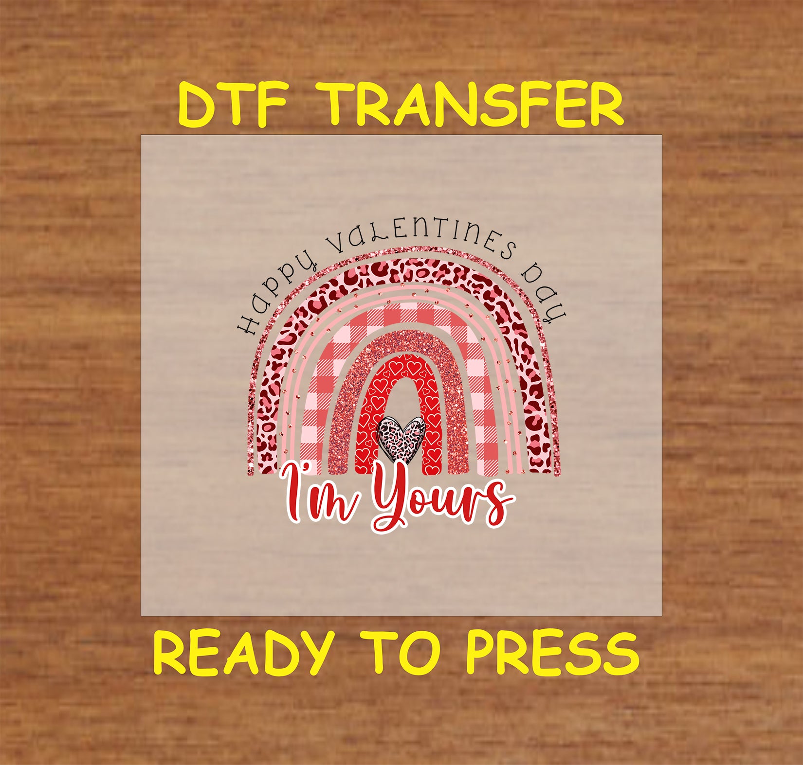 Red Valentine rainbow DTF transfer with "I'm Yours" text, ready to press.
