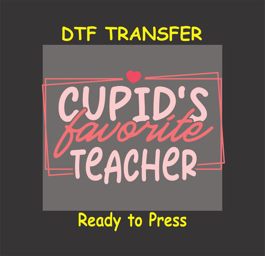 "Cupid’s Favorite Teacher" DTF transfer design in hand-lettered style with pink and red text, framed by a soft heart motif.