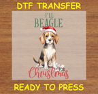 I'll Beagle for ChristmasDog  DTF Iron On Heat Transfer - Ready to Press 253