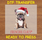 Frenchie Claus Christmas Dog DTF Transfer Iron On Heat Transfer - Ready to Press 255