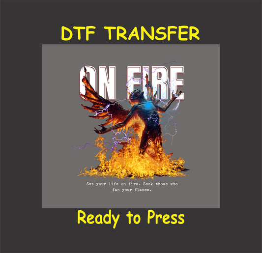 "On Fire DTF transfer featuring a fiery angelic figure and motivational quote, ready to press for custom apparel."