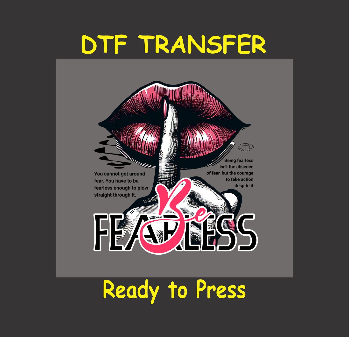Urban Streetwear DTF Transfer Iron On Heat Transfer - Ready to Press, Be Fearless Urban Streetwear DTF Design 2584