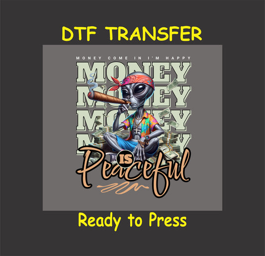 "Money Is Peaceful Alien DTF Transfer featuring a relaxed alien with cash and a cigar, perfect for bold custom apparel."