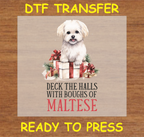 Deck the Halls with Boughs of Maltese Christmas Dog DTF Iron On Heat Transfer - Ready to Press 261