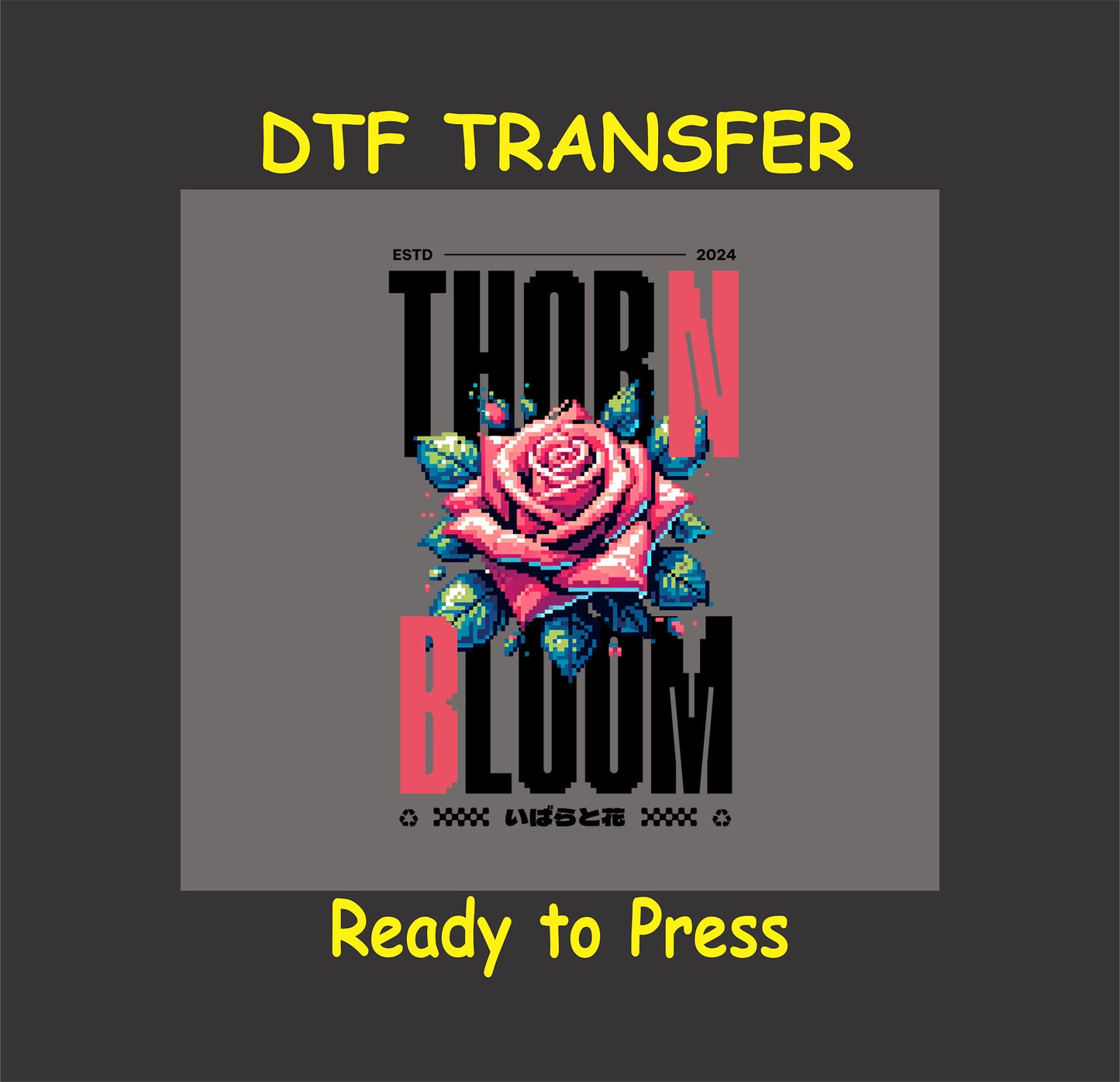 "Thorn N Bloom DTF Transfer featuring a pixel art rose with vibrant thorns and bold typography in pink and black."