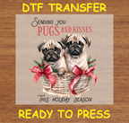 Sending You Pugs and Kisses Christmas Dog DTF Transfer - Ready to Press 264