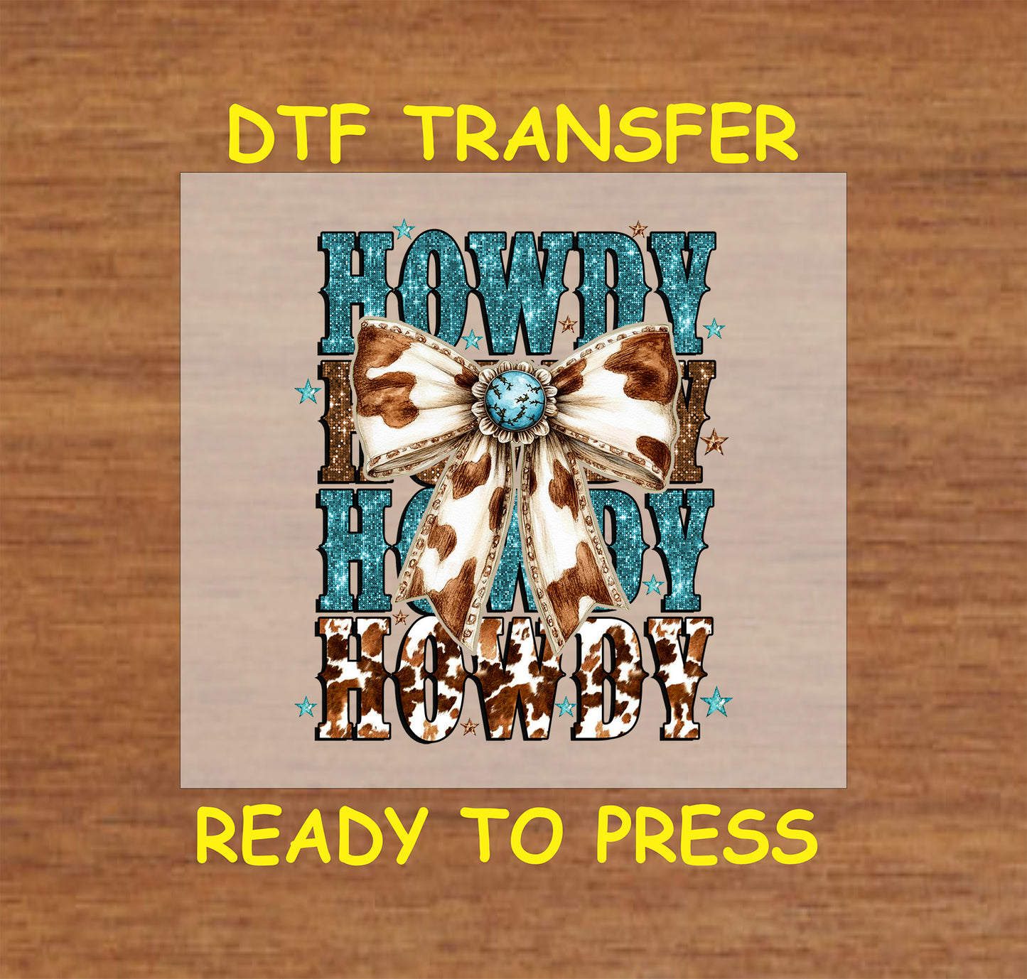 DTF transfer featuring the word "Howdy" in bold western font with turquoise accents, cowhide patterns, and a decorative bow.