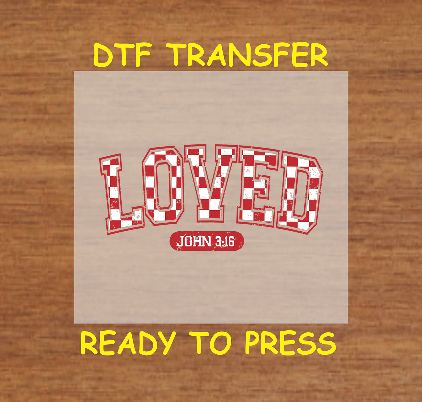 LOVED John 3:16 DTF transfer featuring bold red checkerboard lettering and scripture reference. Perfect for Christian-themed apparel.