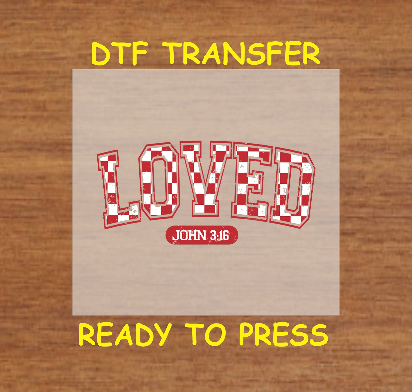 LOVED John 3:16 DTF transfer featuring bold red checkerboard lettering and scripture reference. Perfect for Christian-themed apparel.