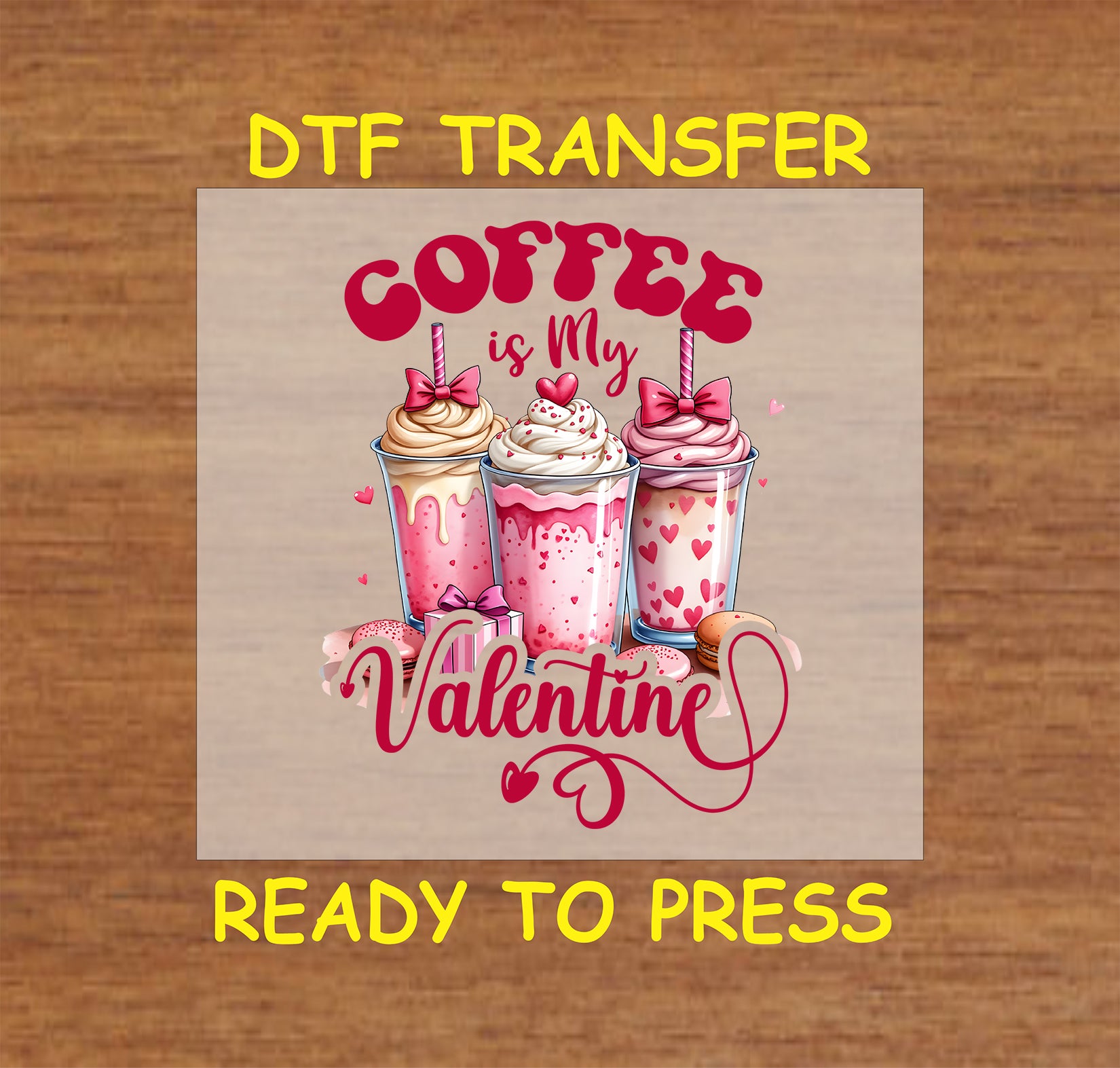 Coffee is My Valentine DTF Transfer featuring colorful coffee drinks with hearts, bows, and festive Valentine’s Day accents.
