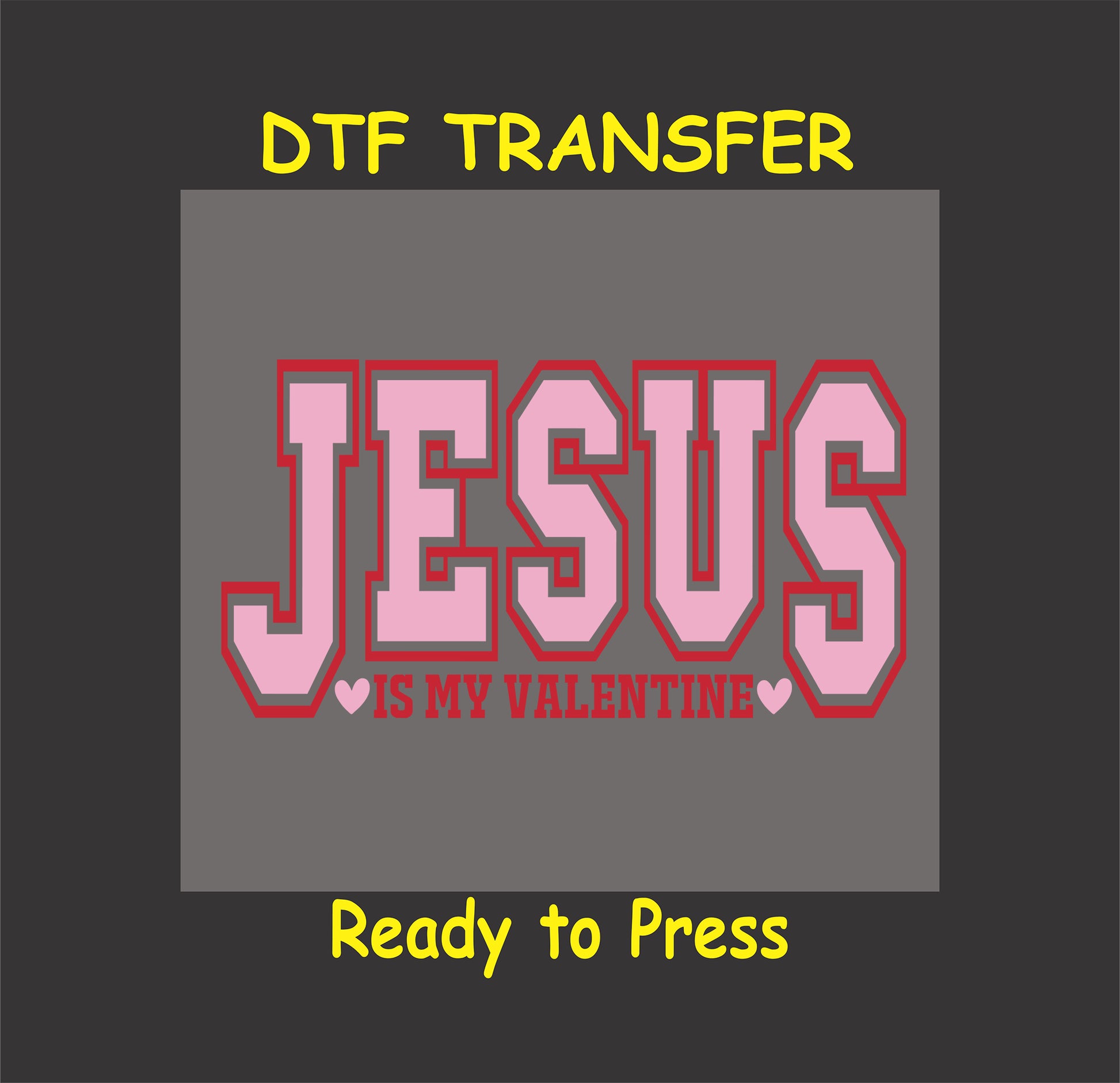 Collegiate-style text design reading "Jesus Is My Valentine" in pink and red, featuring a bold layout with heart accents.