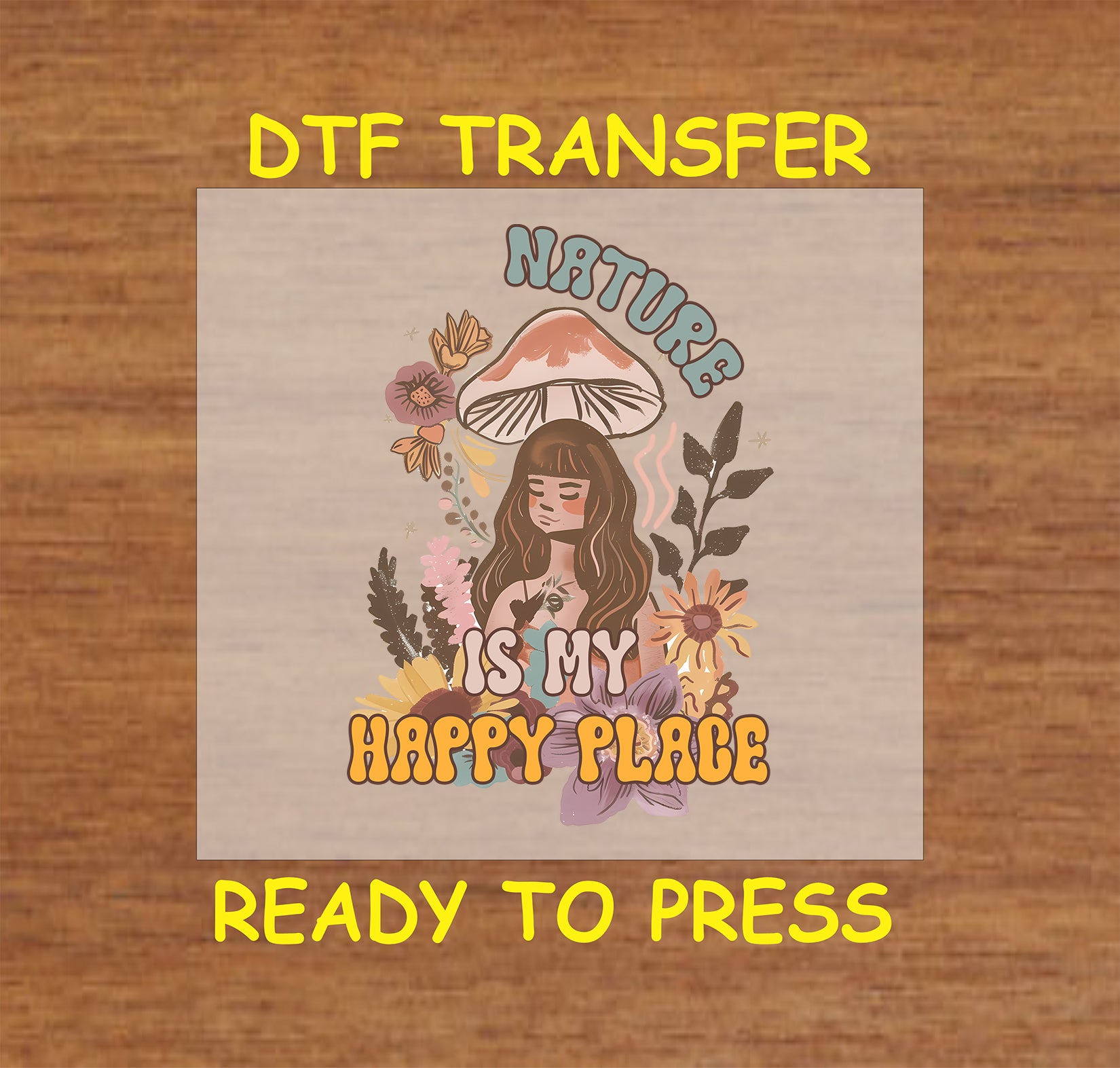"Nature Is My Happy Place DTF Transfer Boho Mushroom Design"