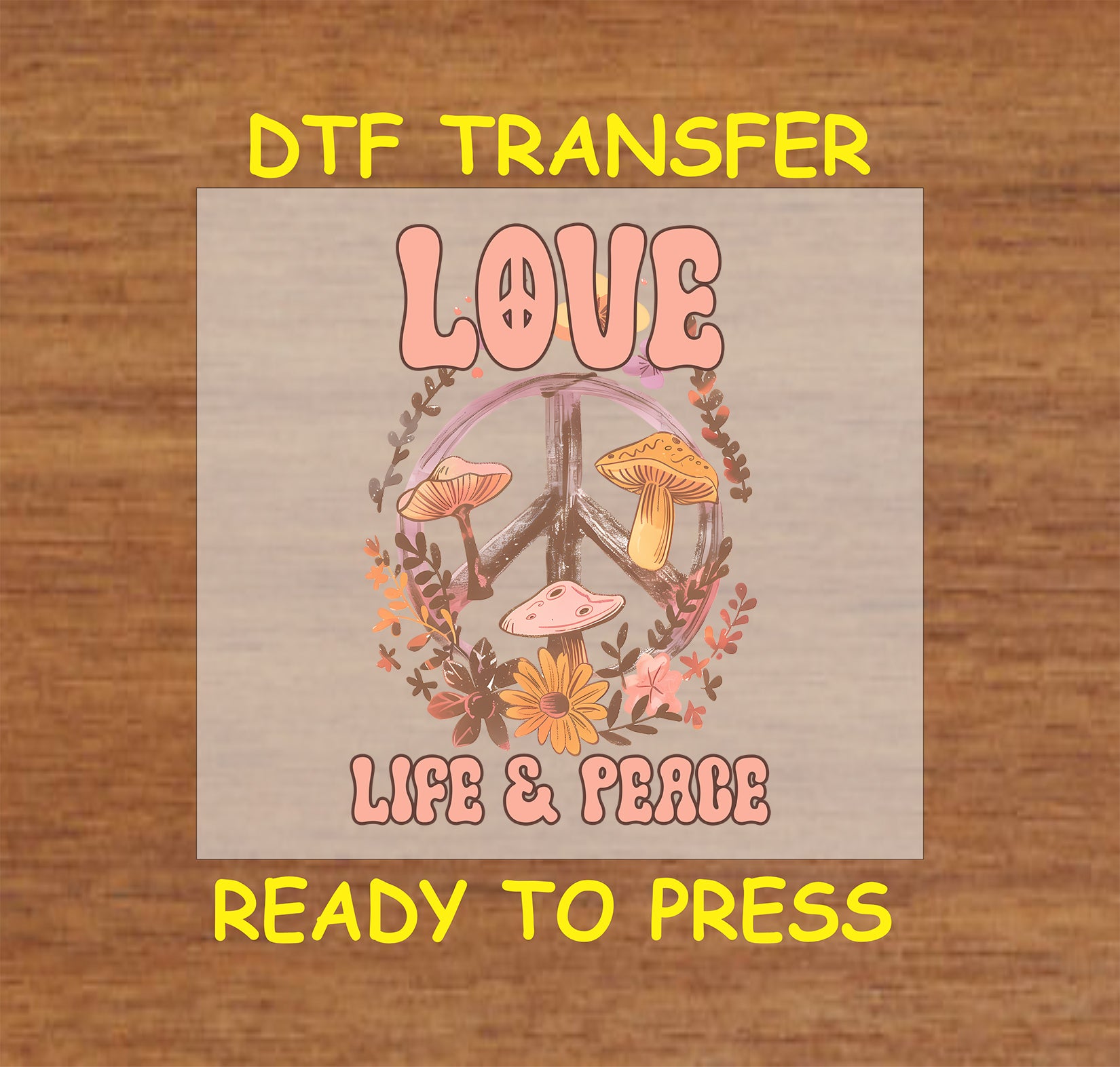 "Love Life & Peace DTF Transfer with Boho Mushroom and Floral Design"