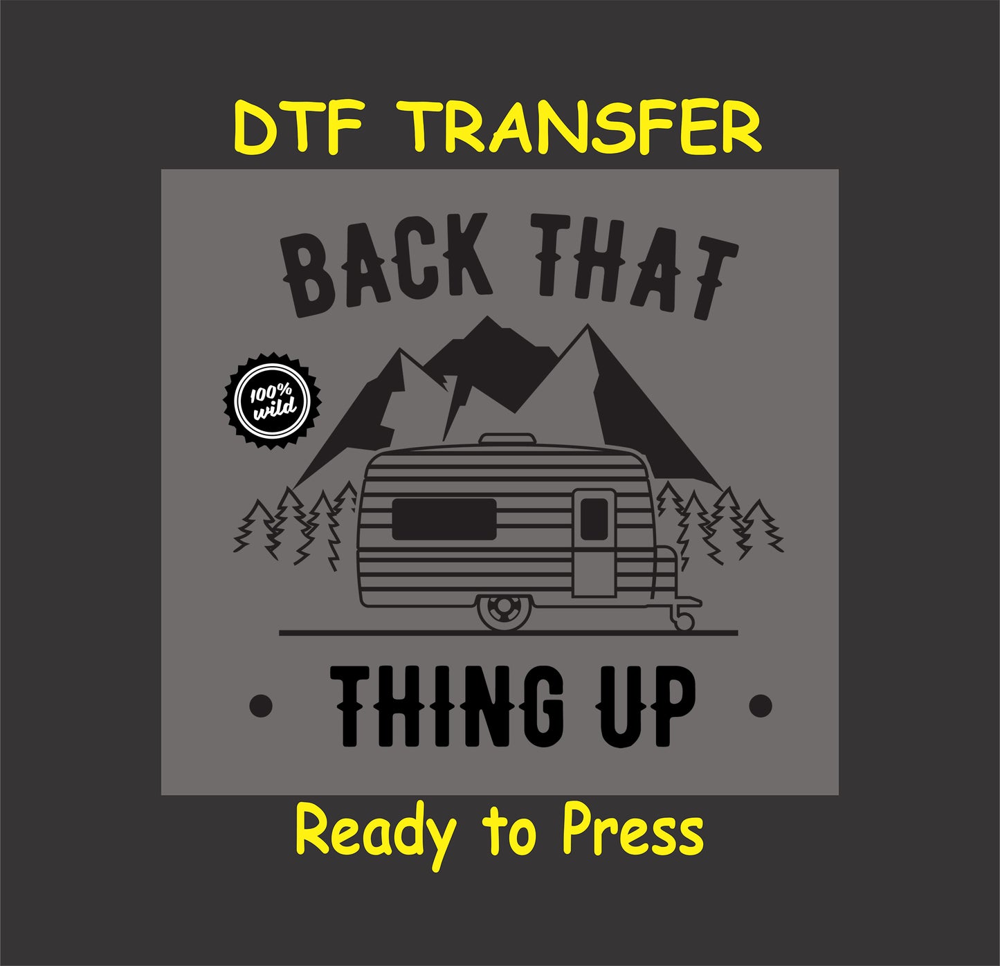 "Back That Thing Up DTF transfer with camper and mountain design, ready to press."
