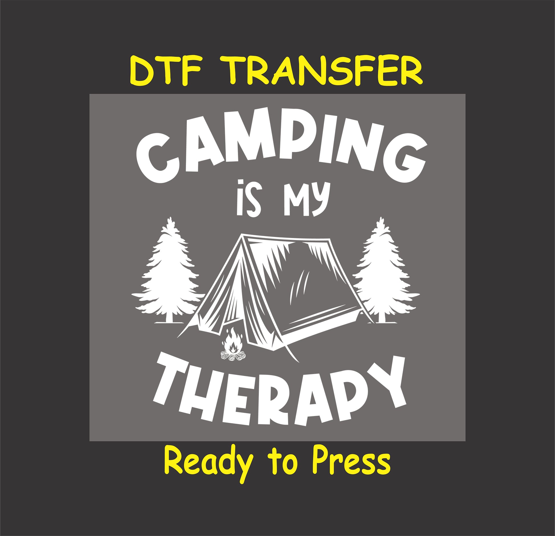 "Camping is My Therapy DTF transfer with tent, campfire, and trees design, ready to press."